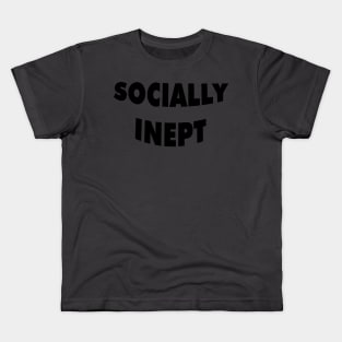 Socially Inept Kids T-Shirt